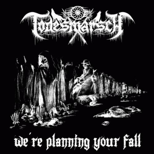 Todesmarsch : We're Planning Your Fall